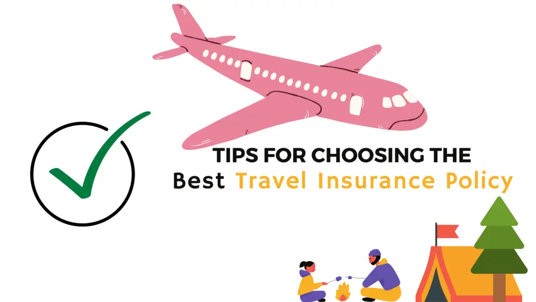 Tips for Choosing the Best Travel Insurance Policy