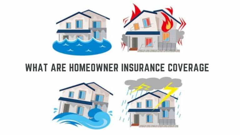 What are Homeowner Insurance Coverage and it’s type?